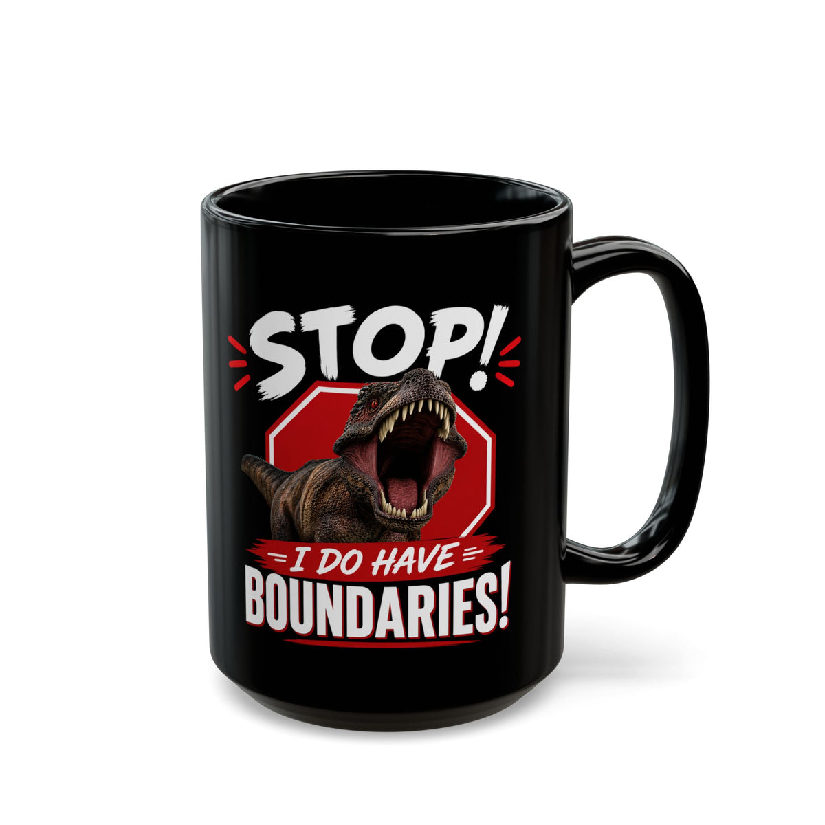 Stop! I Do Have Boundaries Black 15 oz Morning Mug — Funny T-Rex Coffee Cup for Boundary-Setting