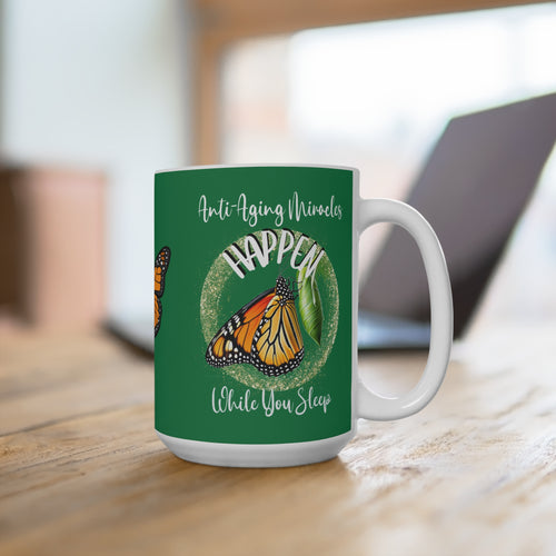 Anti-Aging Miracles Mug — "Happen While You Sleep" 15oz Monarch Butterfly Coffee Cup