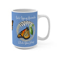 Stunning 15oz Carolina Blue Monarch Coffee Mug With-A-Message to Start Your Day Flying! Match With Tracking Journal to Chart Your Course!