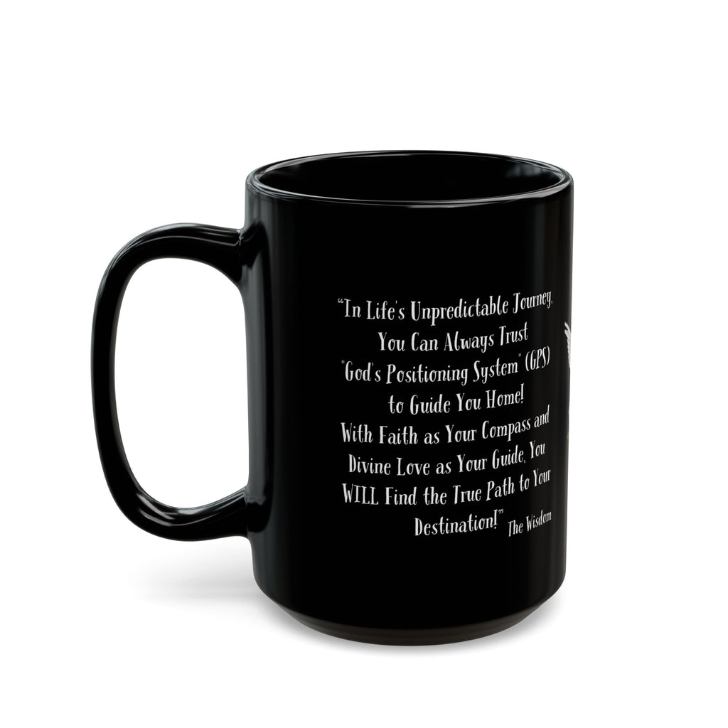 GPS  Inspirational Black 15 Oz Mug-With-A-Message. Match With Beyond Black Night-Time T-Dress, & Soul-Tracking Journal.