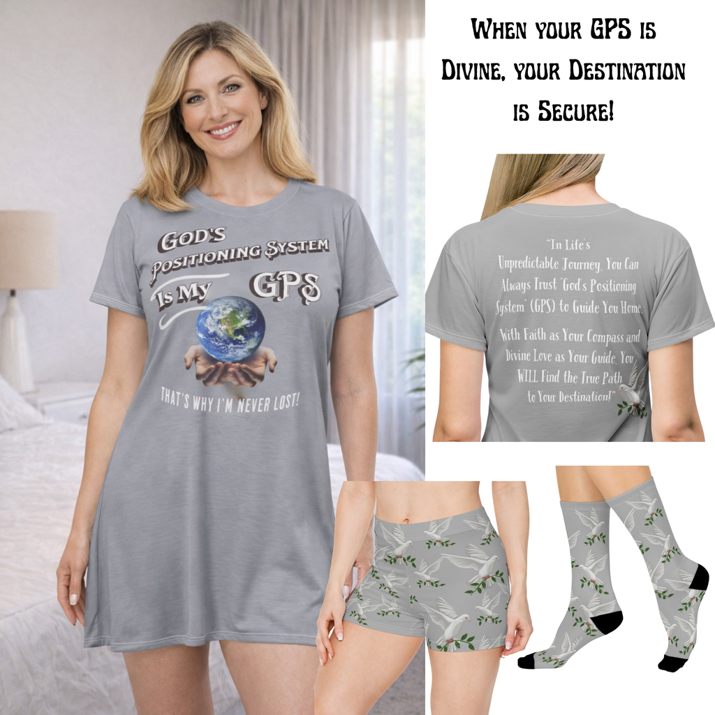 GPS God's Positioning System Gifted Grey SleeperT-Dress With-A-Message. Match With CC Blu SlumberWear Sleep-Shorts & Socks.