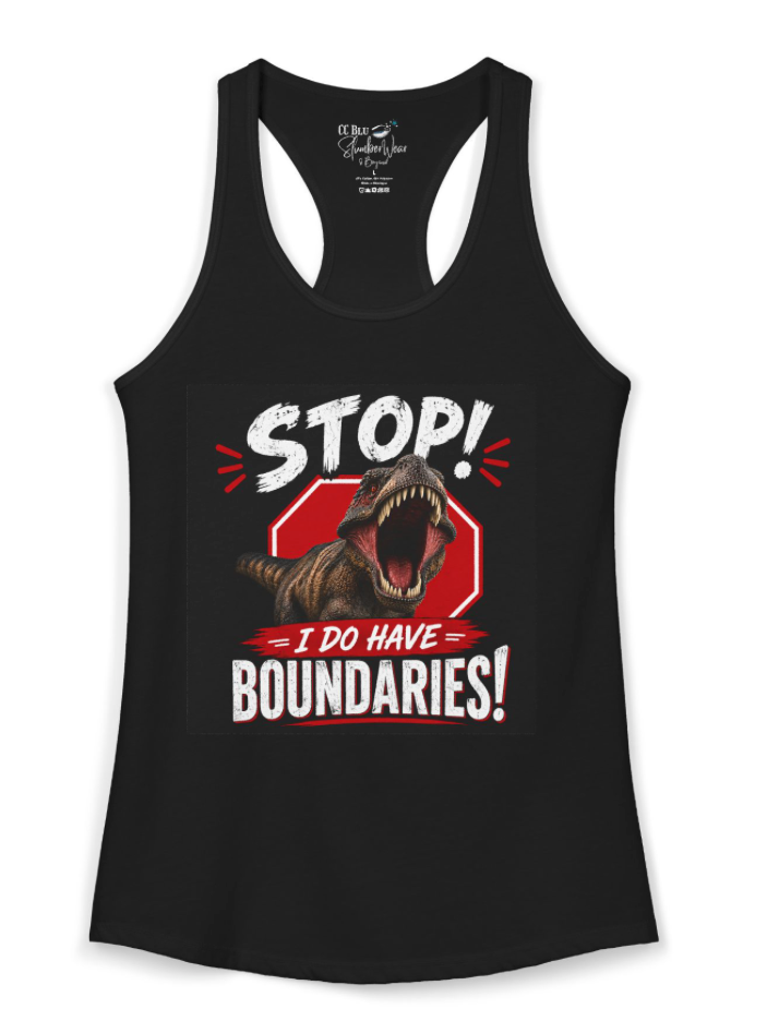 I Do Have Boundaries Black Racerback Sleeper-Tank for Women. Wear It On Your:" DON'T BUG ME DAY!" And Smile!