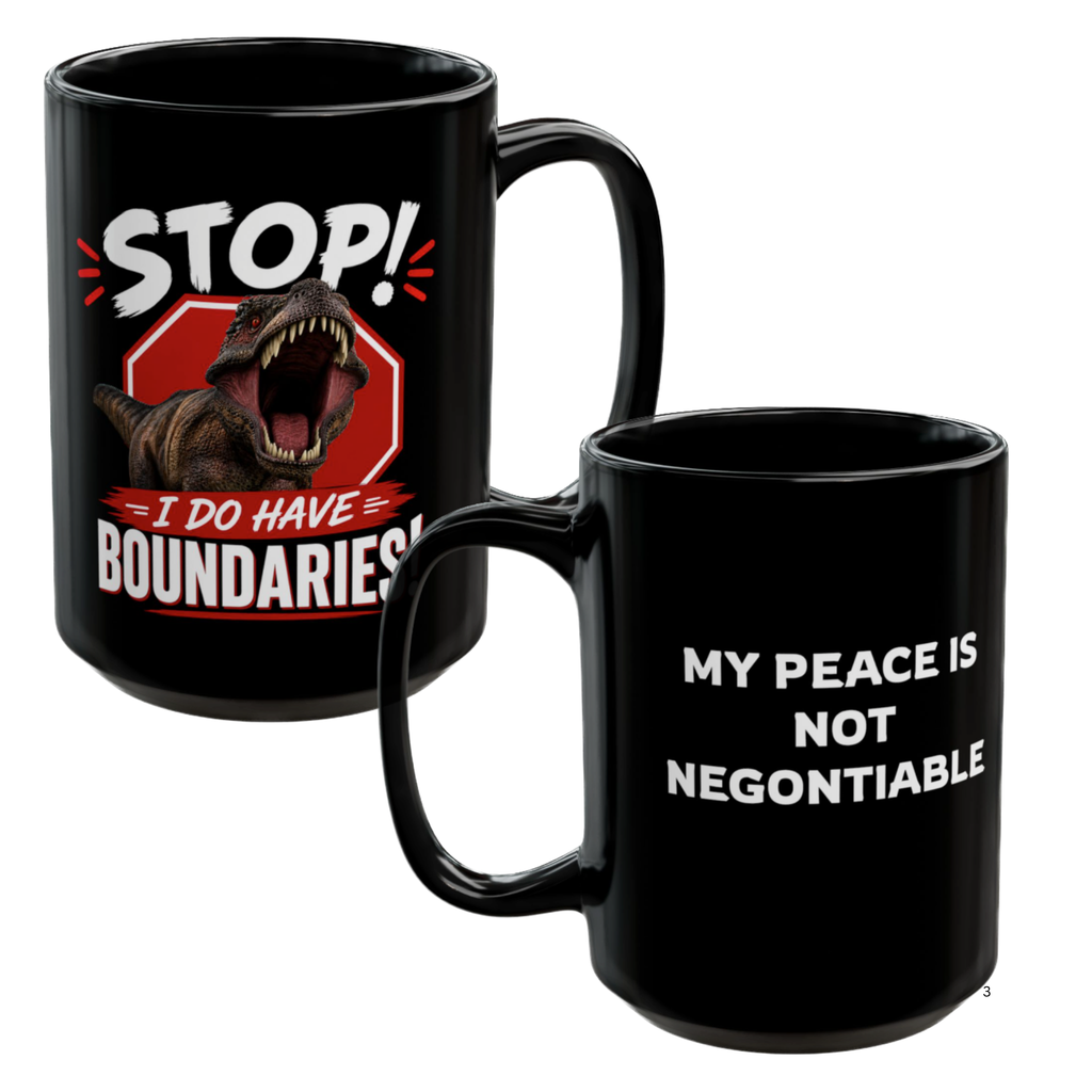 Stop! I Do Have Boundaries Black 15 oz Morning Mug — Funny T-Rex Coffee Cup for Boundary-Setting