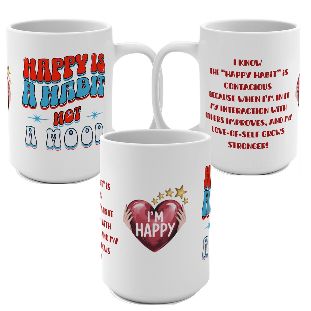 Happy Habit 15oz Custom  White Mug. Mix & Match It With CC Blu's Happy Habit Sleeper Tee, PJ Bottoms & Hardcover Journal