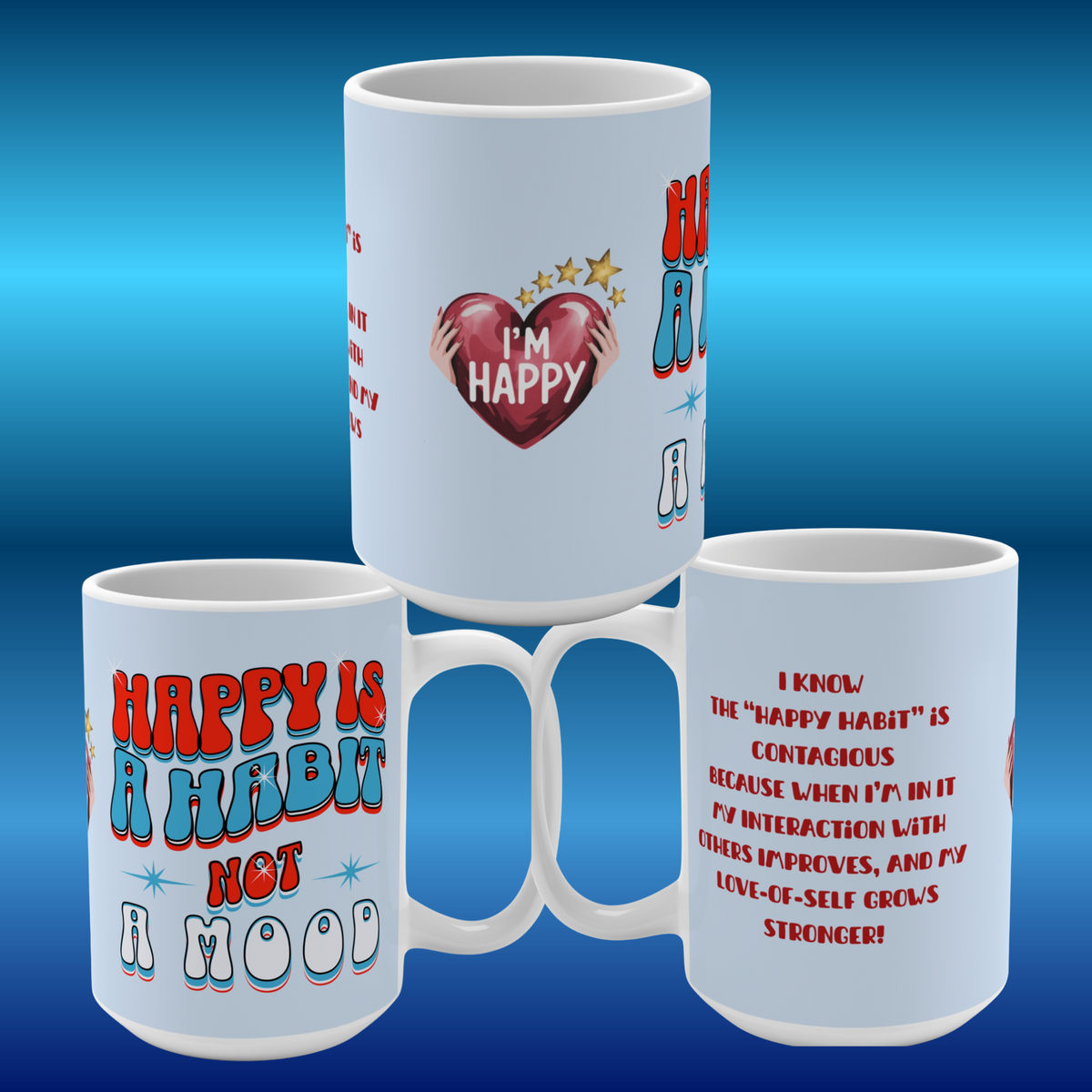 Inspirational Happy Habit 15oz Lite Blue Mug With-A-Message . Match It With CC Blu's SlumberWear Sleeper-Tee, PJ Bottoms, Soul-tracking Journal, & Socks.