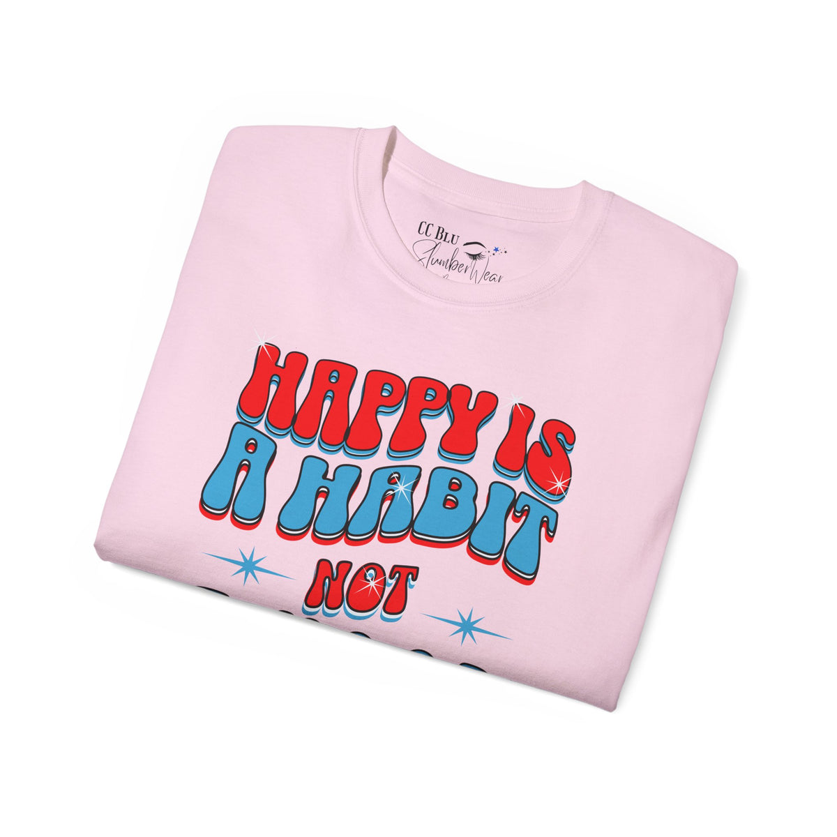 CC Blu Tickled Pink Happy Is a Habit Not a Mood | Women's Cotton Sleeper Tee With-A-Message! Mix & Match It With CC Blu SlumberWear PJ Pants, Mug & Sox!