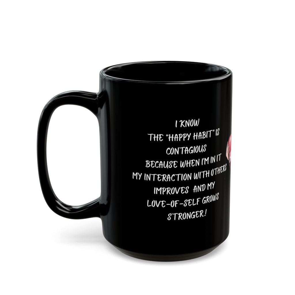 Happy Is a Habit, Black Morning Mug: A Meaningful Message, A Favorite Morning Drink, & Another Opportunity To Practice HAPPY!
