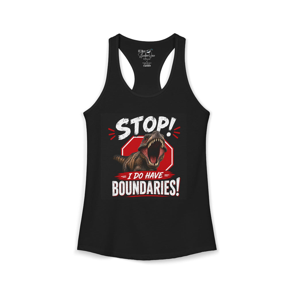 I Do Have Boundaries Black Racerback Sleeper-Tank for Women. Wear It On Your:" DON'T BUG ME DAY!" And Smile!