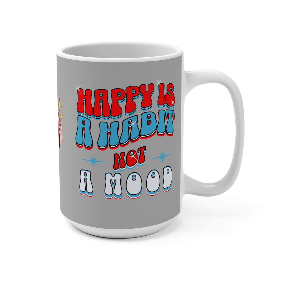 Happy Habit Is Happenin’ Not a Mood With This 15oz Morning Mug! Pair It  With Happy Habit Slumber-wear & Create Your Own Gift Set